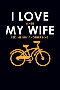 portada I Love When My Wife Lets Me Buy Another Bike (en Inglés)