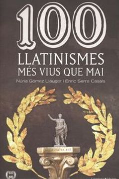 portada 100 Llatinismes Més Vius Que Mai (De 100 en 100) (en Catalá)