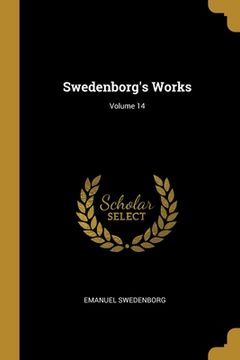 portada Swedenborg's Works; Volume 14 (en Inglés)