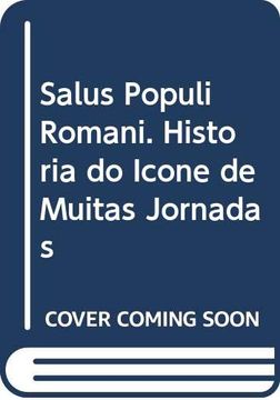 portada Salus Populi Romani. História do Ícone de Muitas Jornadas