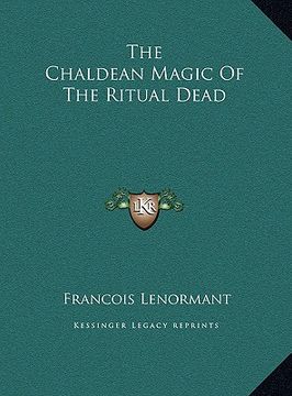 portada the chaldean magic of the ritual dead (en Inglés)