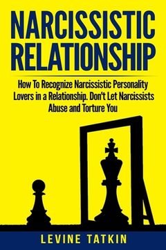 portada Narcissistic Relationship: How To Recognize Narcissistic Personality Lovers in a Relationship. Don't Let Narcissists Abuse and Torture You. Recov (en Inglés)