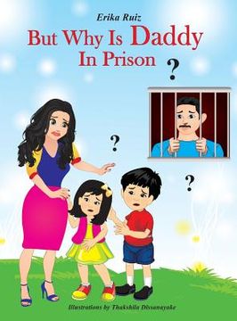 portada But Why Is Daddy In Prison? (in English)