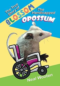portada The True Story of Blossom the Handicapped Opossum (en Inglés)