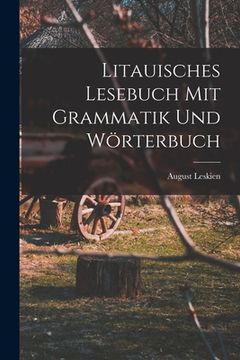 portada Litauisches Lesebuch mit Grammatik und Wörterbuch (en Alemán)