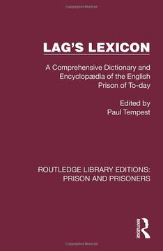 portada Lag's Lexicon: A Comprehensive Dictionary and Encyclopædia of the English Prison of To-Day (Routledge Library Editions: Prison and Prisoners) (in English)