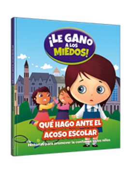 LE GANO A LOS MIEDOS QUE HAGO ANTE EL ACOSO ESCOLAR