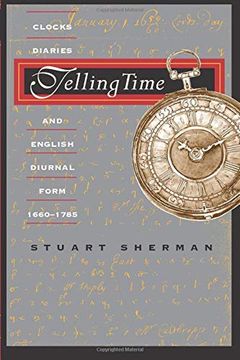 portada Telling Time: Clocks, Diaries, and English Diurnal Form, 1660-1785 (in English)