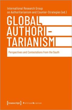 portada Global Authoritarianism: Perspectives and Contestations From the South: 132 (Political Science) (en Inglés)