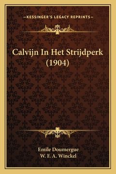 portada Calvijn In Het Strijdperk (1904)