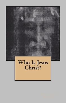 portada Who Is Jesus Christ? (en Inglés)
