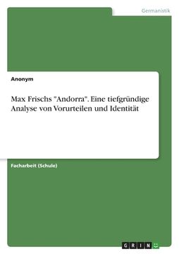 portada Max Frischs "Andorra". Eine tiefgründige Analyse von Vorurteilen und Identität (in German)