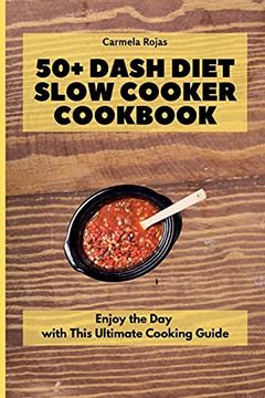 portada 50+ Dash Diet Slow Cooker Cookbook: Enjoy the day With This Ultimate Cooking Guide 