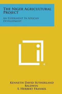 portada The Niger Agricultural Project: An Experiment in African Development (in English)
