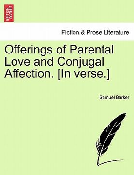 portada offerings of parental love and conjugal affection. [in verse.] (en Inglés)
