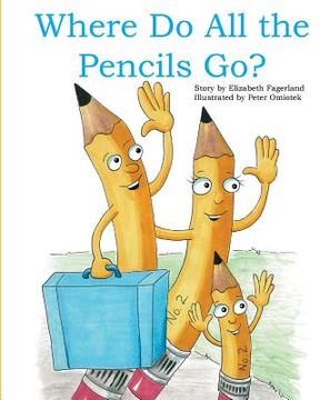 portada Where Do All the Pencils Go?