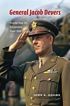 portada General Jacob Devers: World war Ii's Forgotten Four Star 