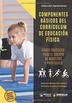 portada Componentes Básicos del Currículum de Educación Física: Casos Prácticos Para el Cuerpo de Maestros y Profesores (Colección Oposiciones) (in Spanish)