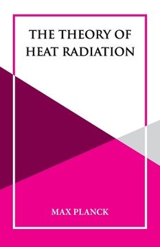 portada The Theory of Heat Radiation (en Inglés)