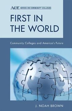 portada first in the world: community colleges and america's future (en Inglés)