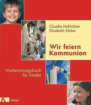 portada Wir Feiern Kommunion: Vorbereitungsbuch für Kinder (in German)