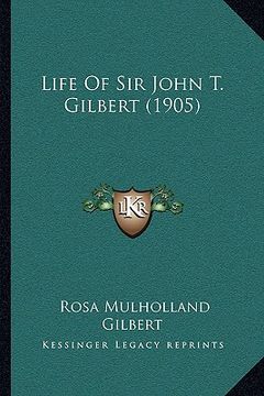 portada life of sir john t. gilbert (1905) (en Inglés)