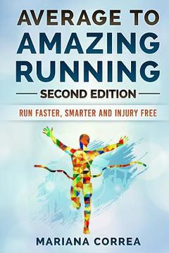 portada Average To AMAZING RUNNING SECOND EDITION: RUN FASTER, SMARTER and INJURY FREE