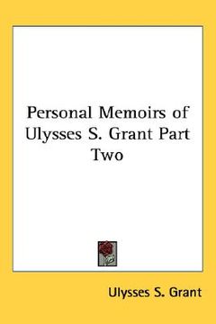 portada personal memoirs of ulysses s. grant part two (en Inglés)
