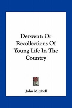 portada derwent: or recollections of young life in the country
