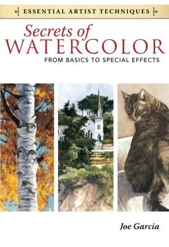 portada Secrets of Watercolor - From Basics to Special Effects (Essential Artist Techniques) (en Inglés)