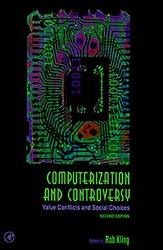 portada Computerization and Controversy: Value Conflicts and Social Choices (en Inglés)