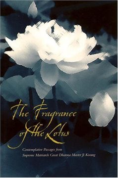 portada The Fragrance of the Lotus: Contemplative Passages From Supreme Matriarch Great Dharma Mother (in English)