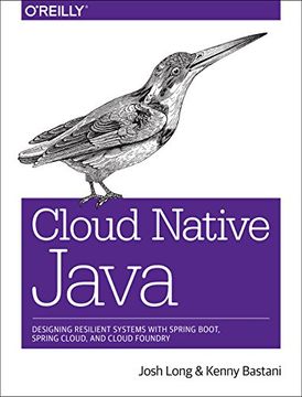 portada Cloud Native Java: Designing Resilient Systems with Spring Boot, Spring Cloud, and Cloud Foundry (en Inglés)