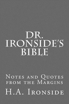 portada Dr. Ironside's Bible: Notes and Quotes from the Margins (en Inglés)