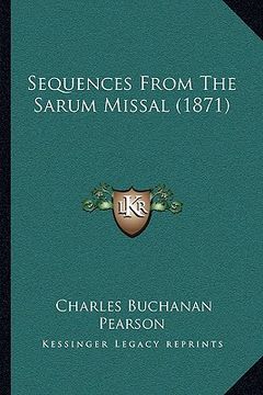 portada sequences from the sarum missal (1871) (en Inglés)