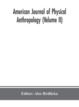 portada American journal of physical anthropology (Volume II) (en Inglés)