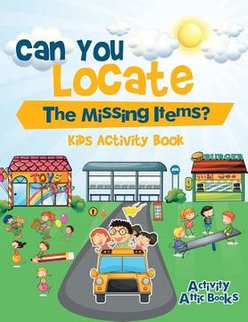 portada Can You Locate The Missing Items? Kids Activity Book (en Inglés)