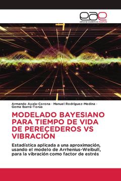 portada Modelado Bayesiano Para Tiempo de Vida de Perecederos vs Vibraciã â n (in Spanish)