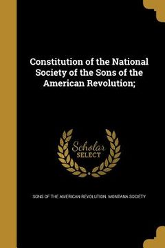 portada Constitution of the National Society of the Sons of the American Revolution; (in English)