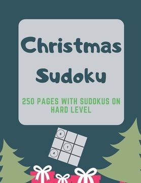 portada Christmas Sudoku: 250 Pages With Sudokus On Hard Level - Solve And Relax - Large Print, Perfect Gift For Geeks (250 Pages, 8.5 x 11) (en Inglés)