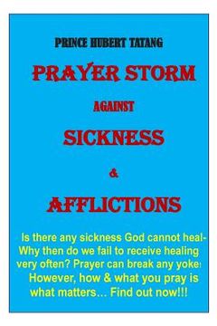 portada PRAYER STORM against SICKNESS & Oppression: HOW TO PRAY FOR HEALING and get result? (en Inglés)