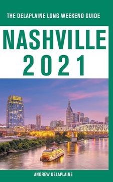 portada Nashville - the Delaplaine 2021 Long Weekend Guide (en Inglés)
