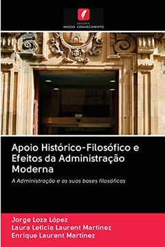 portada Apoio Histórico-Filosófico e Efeitos da Administração Moderna: A Administração e as Suas Bases Filosóficas