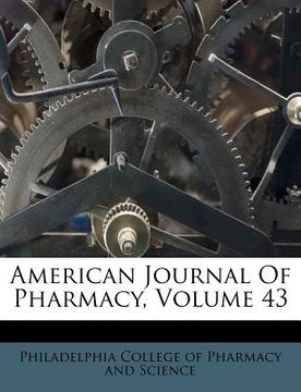 portada american journal of pharmacy, volume 43