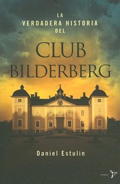 portada la verdadera historia del club bilderberg/the true history of club bilderberg