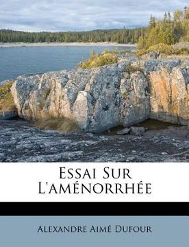 portada Essai Sur L'aménorrhée (en Francés)