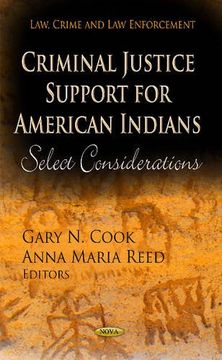 portada Criminal Justice Support for American Indians: Select Considerations (Law, Crime and law Enforcement: Criminal Justice, law Enforcement and Corrections) (en Inglés)