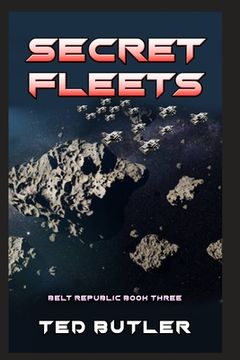 portada Secret Fleets: Book Three of the Belt Republic with Illustrations by the author (en Inglés)
