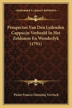 portada Prospectus Van Den Lydenden Cappucin Verbeeld In Het Zeldsaem En Wonderlyk (1791)