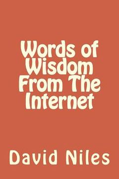 portada Words of Wisdom From The Internet (en Inglés)